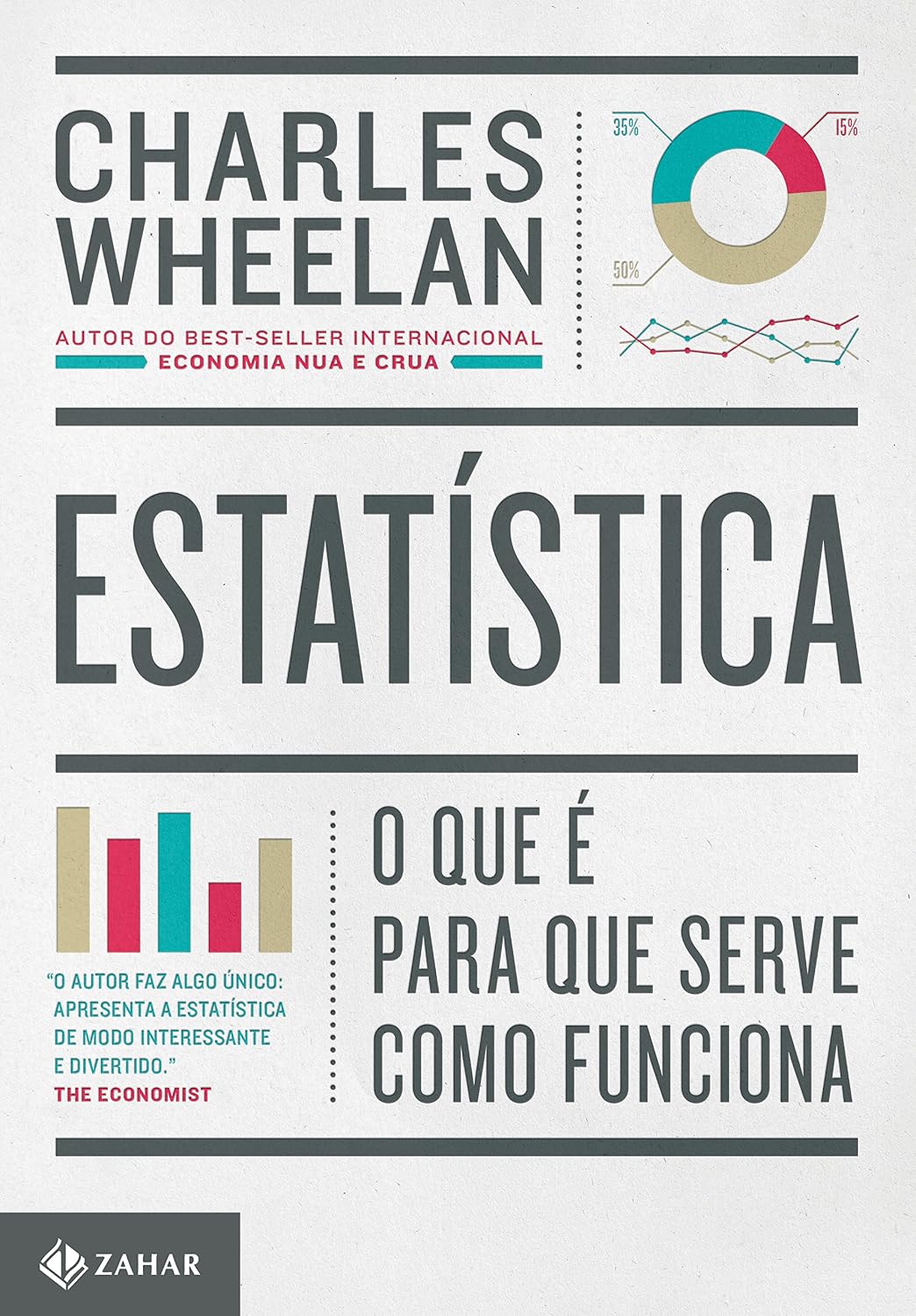 Estatística: O que é, para que serve, como funciona - Charles Wheelan